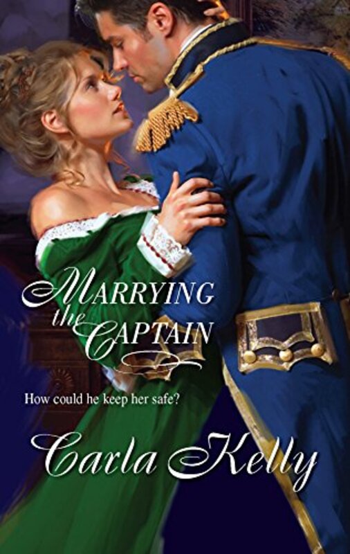Book cover for "Marrying The Captain" by Carla Kelly