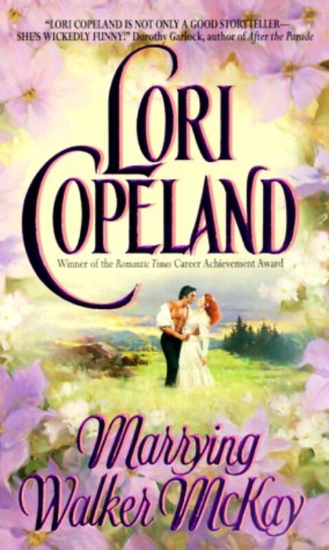 Book cover for "Marrying Walker McKay" by Lori Copeland