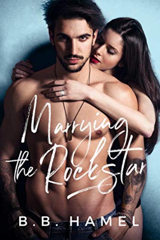 Book cover for "Marrying the Rock Star" by BB Hamel