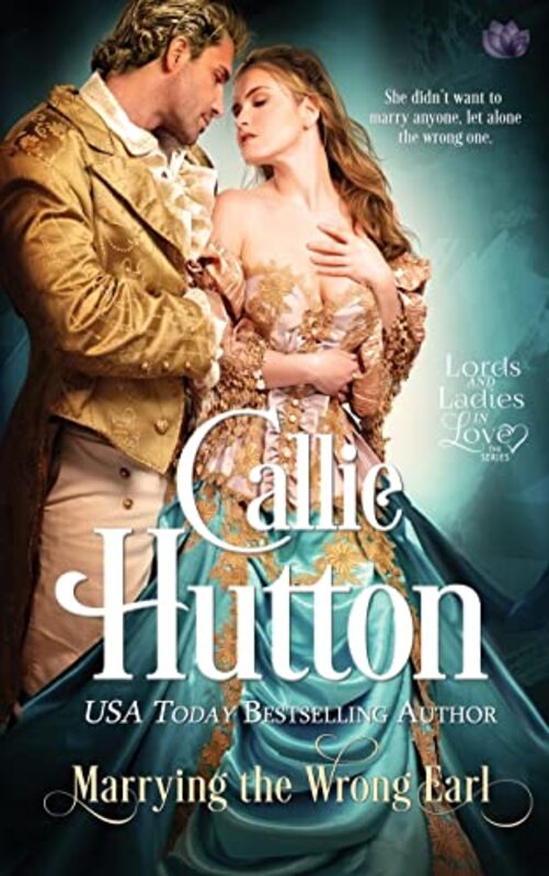 Book cover for "Marrying the Wrong Earl" by Callie Hutton