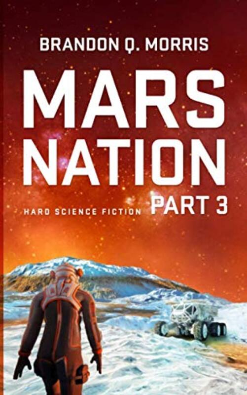 Book cover for "Mars Nation 3" by Brandon Q Morris