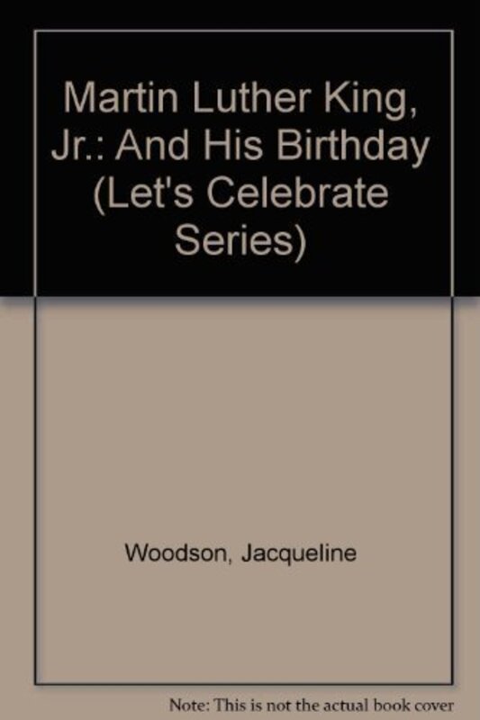 Book cover for "Martin Luther King, Jr. and His Birthday" by Jacqueline Woodson