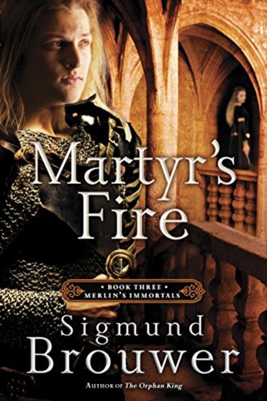 Book cover for "Martyr's Fire" by Sigmund Brouwer