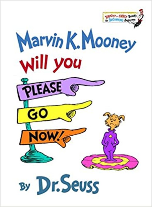 Book cover for "Marvin K. Mooney Will You Please Go Now!" by Dr. Seuss