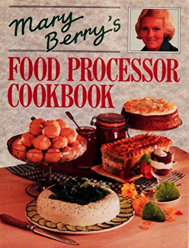 Book cover for "Mary Berry's Food Processor Cookbook" by Mary Berry