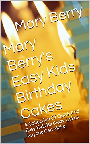 Book cover for "Mary Berry's Easy Kids Birthday Cakes" by Mary Berry