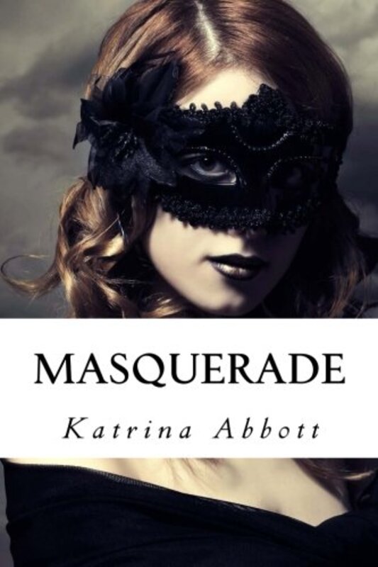 Book cover for "Masquerade" by Katrina Abbott