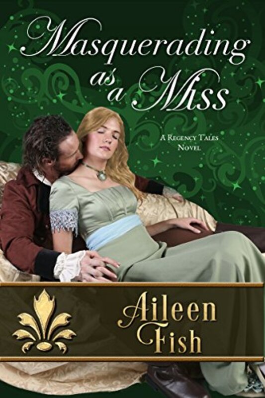 Book cover for "Masquerading as a Miss" by Aileen Fish