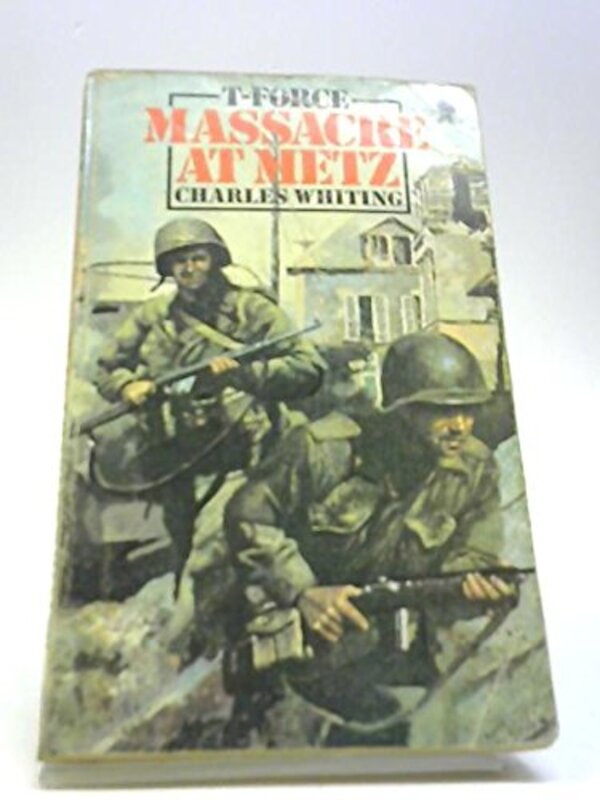 Book cover for "Massacre at Metz" by Charles Whiting