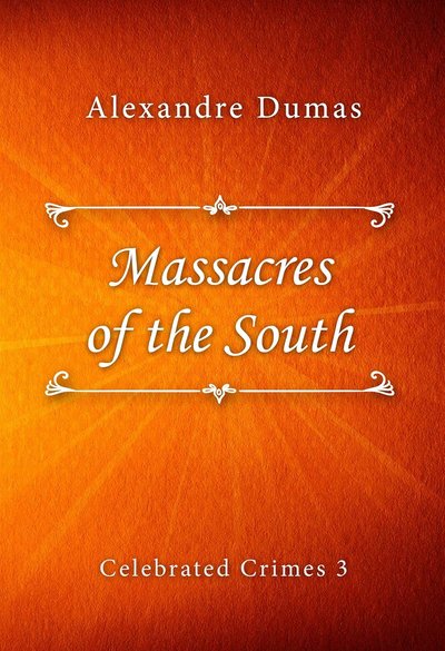 Book cover for "Massacres of the South" by Alexandre Dumas