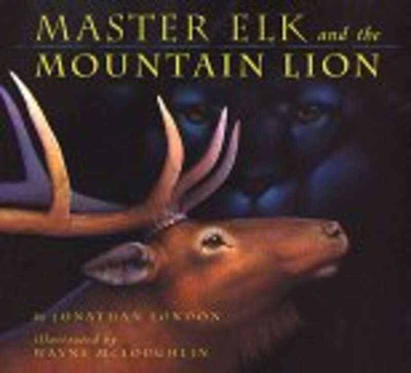 Book cover for "Master Elk and the Mountain Lion" by Jonathan London