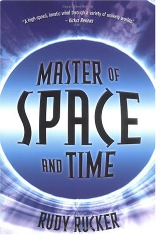 Book cover for "Master of Space and Time" by Rudy Rucker