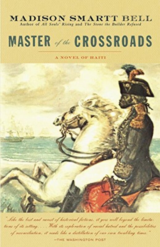 Book cover for "Master of the Crossroads" by Madison Smartt Bell
