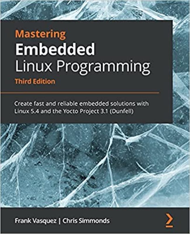 Book cover for "Mastering Embedded Linux Programming" by Frank Vasquez