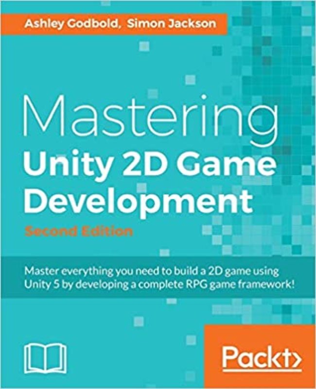 Book cover for "Mastering Unity 2D Game Development" by Ashley Godbold