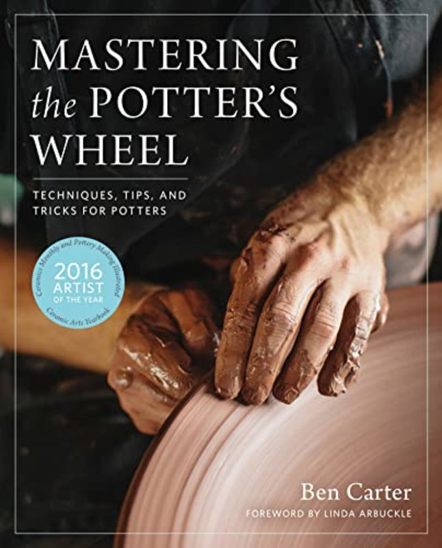 Book cover for "Mastering the Potter's Wheel" by Ben Carter