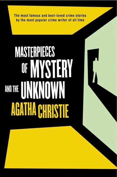 Book cover for "Masterpieces of Mystery and the Unknown" by Agatha Christie