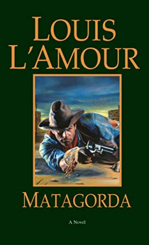 Book cover for "Matagorda" by Louis LAmour