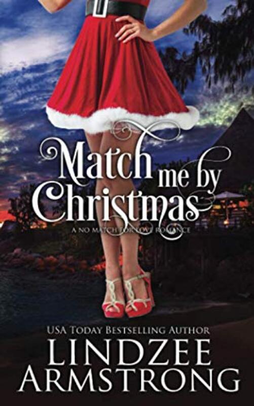 Book cover for "Match Me by Christmas" by Lindzee Armstrong