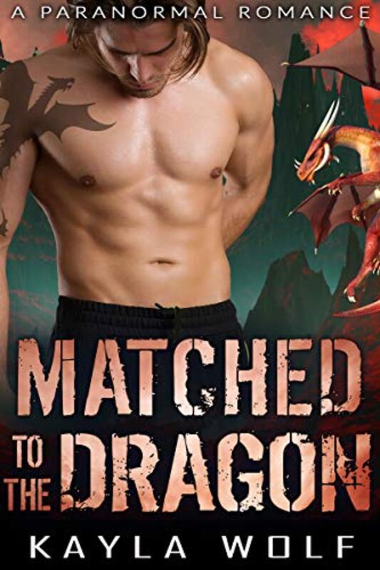 Book cover for "Matched to the Dragon" by Kayla Wolf