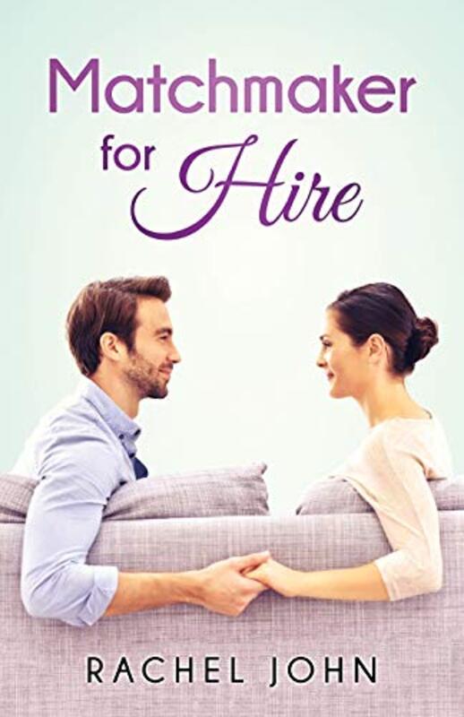 Book cover for "Matchmaker for Hire" by Rachel John