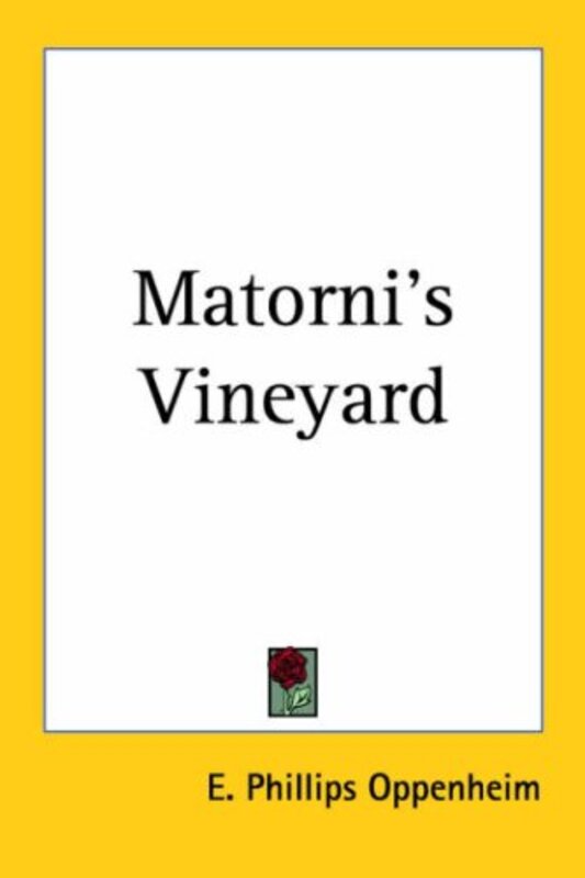 Book cover for "Matorni's Vineyard" by E Phillips Oppenheim