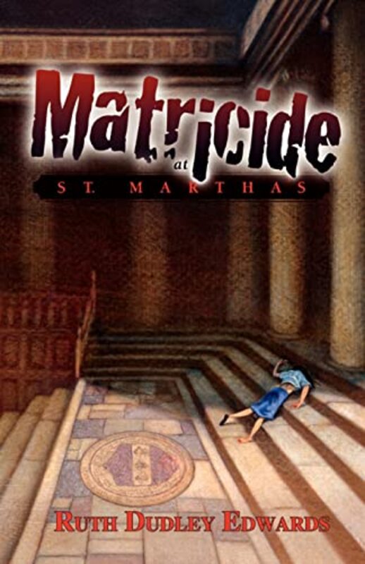 Book cover for "Matricide at St. Martha's" by Ruth Dudley Edwards