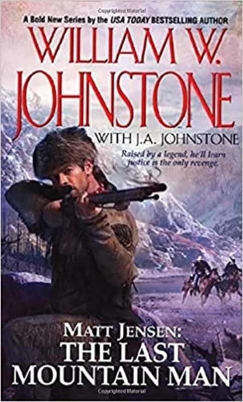 Book cover for "Matt Jensen, the Last Mountain Man" by J A Johnstone