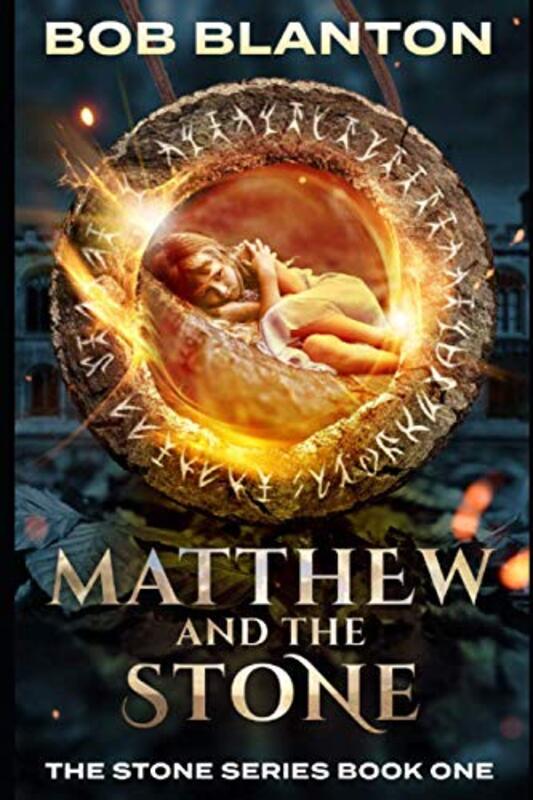 Book cover for "Matthew and the Stone" by Bob Blanton