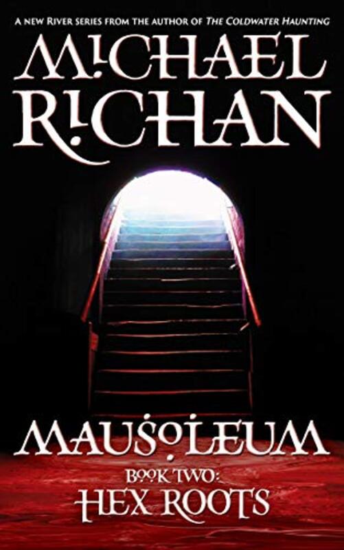 Book cover for "Mausoleum: Hex Roots" by Michael Richan