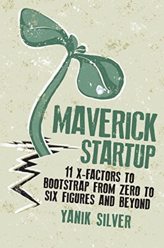 Book cover for "Maverick Startup" by Yanik Silver