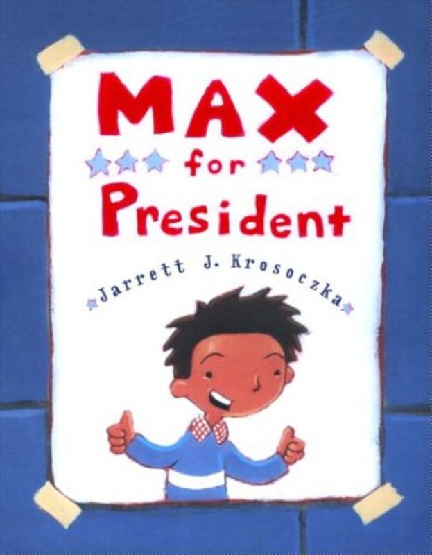 Book cover for "Max for President" by Jarrett J Krosoczka
