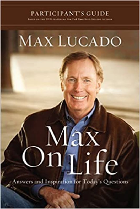 Book cover for "Max on Life Participant's Guide" by Max Lucado