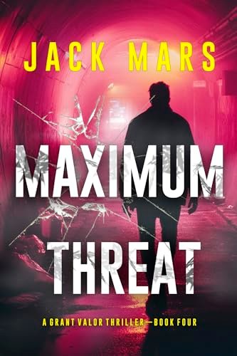 Book cover for "Maximum Threat" by Jack Mars