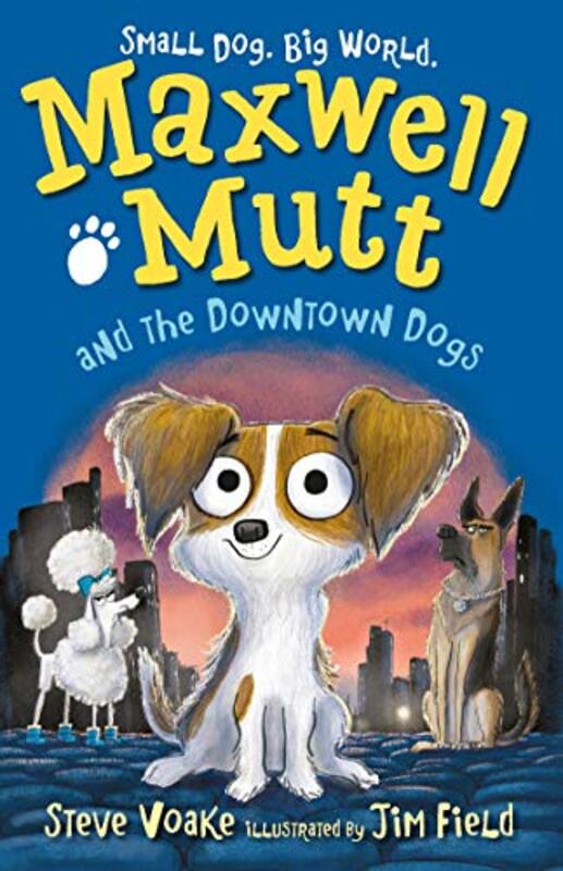 Book cover for "Maxwell Mutt and the Downtown Dogs" by Jim Field