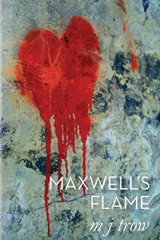 Book cover for "Maxwell's Flame" by M J Trow
