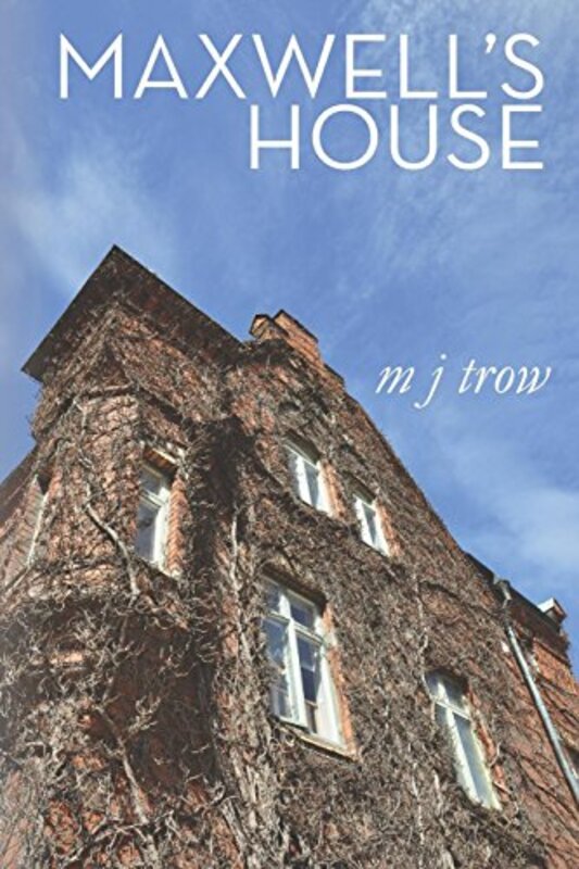 Book cover for "Maxwell's House" by M J Trow