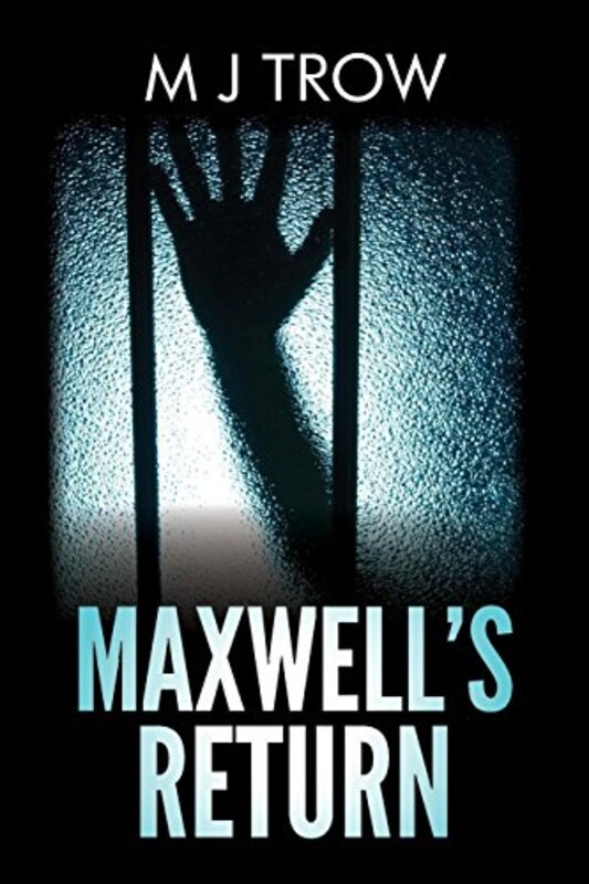 Book cover for "Maxwell's Return" by M J Trow
