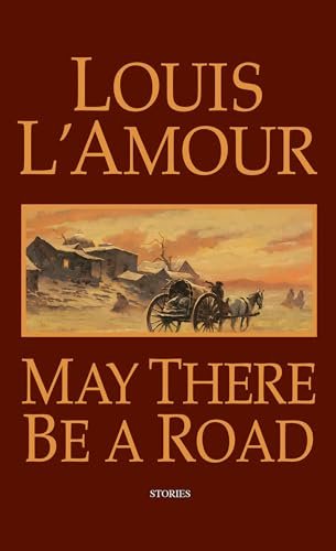 Book cover for "May There Be a Road" by Louis LAmour