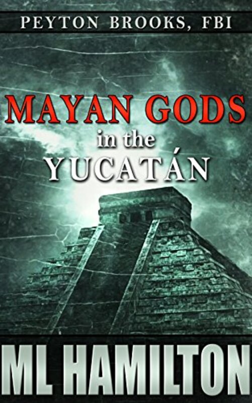 Book cover for "Mayan Gods in the Yucatan" by ML Hamilton