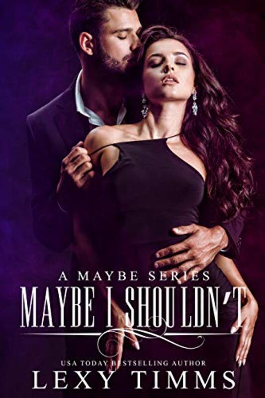 Book cover for "Maybe I Shouldn't" by Lexy Timms