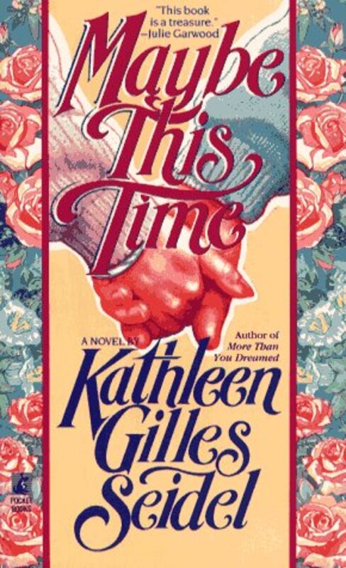 Book cover for "Maybe This Time" by Kathleen Gilles Seidel