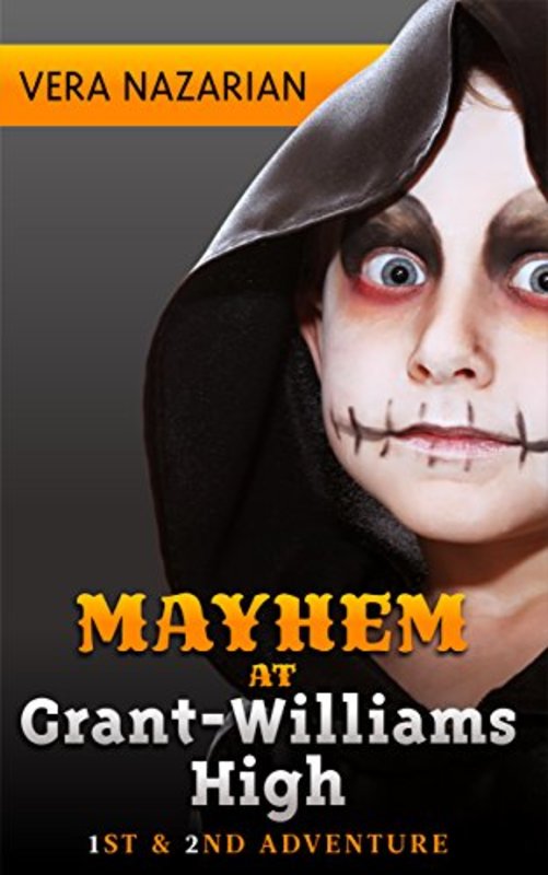 Book cover for "Mayhem at Grant-Williams High" by Vera Nazarian