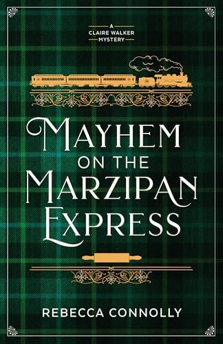 Book cover for "Mayhem on the Marzipan Express" by Rebecca Connolly
