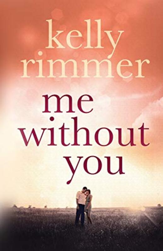 Book cover for "Me Without You" by Kelly Rimmer