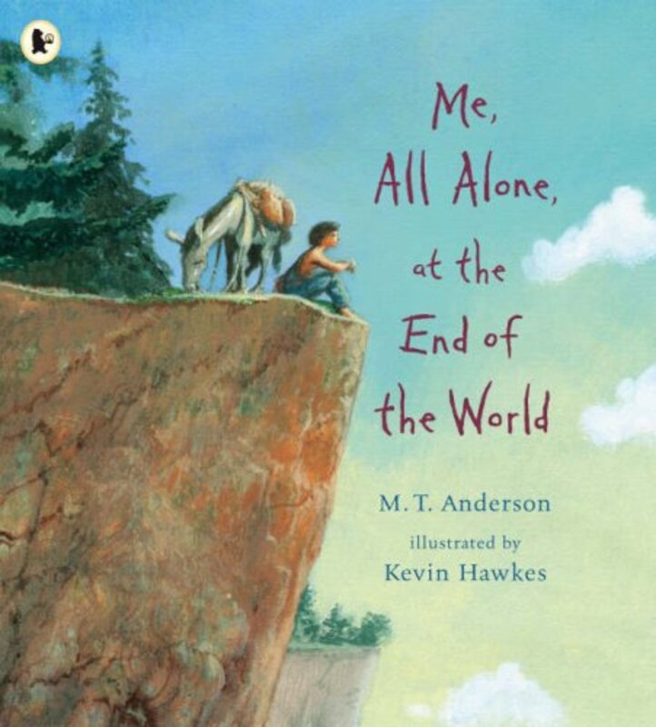 Book cover for "Me, All Alone, At The End Of The World" by MT Anderson