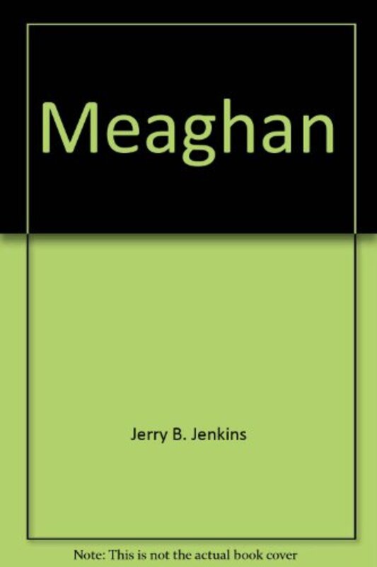 Book cover for "Meaghan" by Jerry B Jenkins