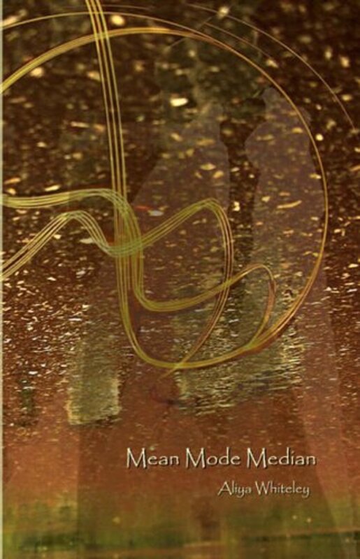 Book cover for "Mean Mode Median" by Aliya Whiteley