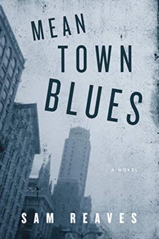 Book cover for "Mean Town Blues of Crime" by Sam Reaves