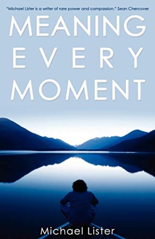 Book cover for "Meaning Every Moment" by Michael Lister